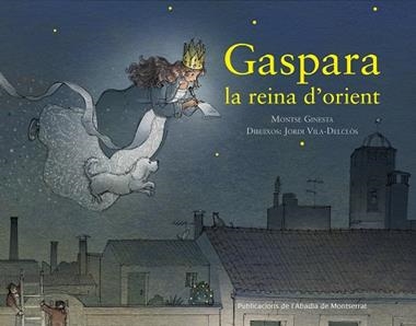 GASPARA LA REINA D'ORIENT | 9788498838060 | GINESTA, MONTSE & VILA DELCLOS, JORDI