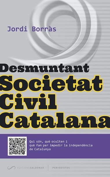 DESMUNTANT SOCIETAT CIVIL CATALANA | 9788494289675 | JORDI BORRAS