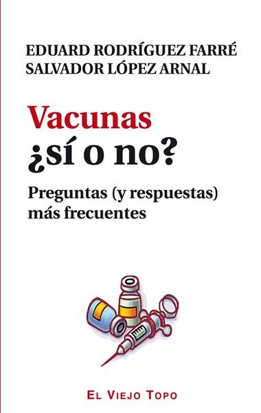 VACUNAS SI O NO? | 9788416288588 | RODRIGUEZ FARRE, EDUARD & LOPEZ ARNAL, SALVADOR