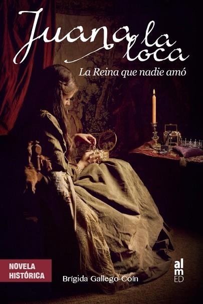 JUANA LA LOCA LA REINA QUE NADIE AMO | 9788415063711 | GALLEGO-COIN, BRIGIDA