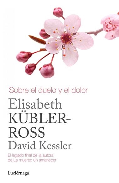 SOBRE EL DUELO Y EL DOLOR | 9788415864905 | ELISABETH KUBLER ROSS & DAVID KESSLER