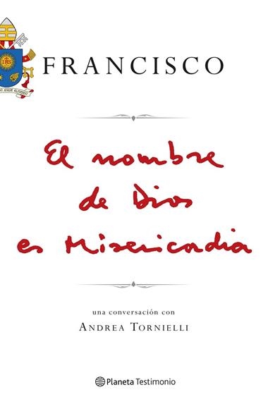 FRANCISCO EL NOMBRE DE DIOS ES MISERICORDIA | 9788408150923 | PAPA FRANCISCO & TORNIELLI