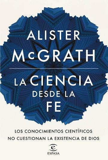 CIENCIA DESDE LA FE, LA | 9788467046342 | MCGRATH, ALISTER