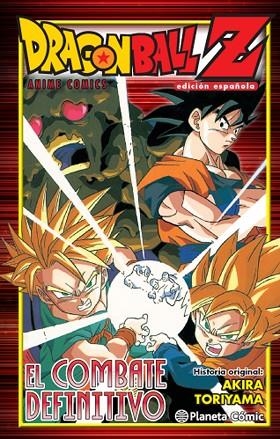 DRAGON BALL Z ANIME COMICS EL COMBATE DEFINITIVO | 9788416476763 | AKIRA TORIYAMA