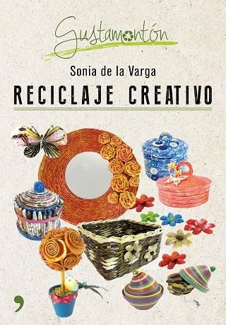 RECICLAJE CREATIVO | 9788499985343 | VARGA, Sonia de la