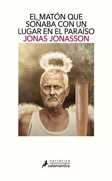 EL MATON QUE SOÑABA CON UN LUGAR EN EL PARAISO | 9788498387223 | JONAS JONASSON