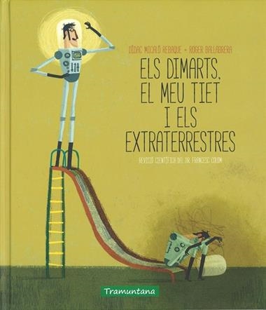 ELS DIMARTS EL MEU TIET I ELS EXTRATERRESTRES | 9788416578030 | MICALO REBAQUE, DIDAC & BALLABRERA, ROGER