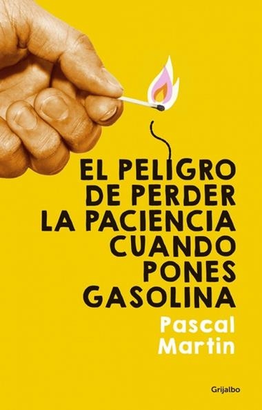 EL PELIGRO DE PERDER LA PACIENCIA CUANDO PONES GASOLINA | 9788425353291 | PASCAL MARTIN