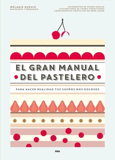 El Gran manual del pastelero | 9788490565414 | Melanie Dupuis
