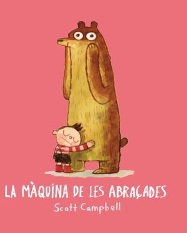 LA MAQUINA DE LES ABRAÇADES | 9788416394173 | CAMPBELL, SCOTT