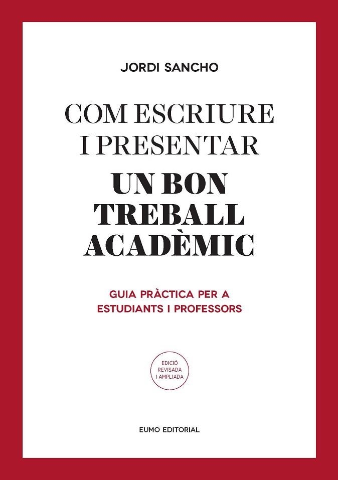 COM ESCRIURE I PRESENTAR EL MILLOR TREBALL ACADEMIC | 9788497665629 | SANCHO SALIDO, JORDI