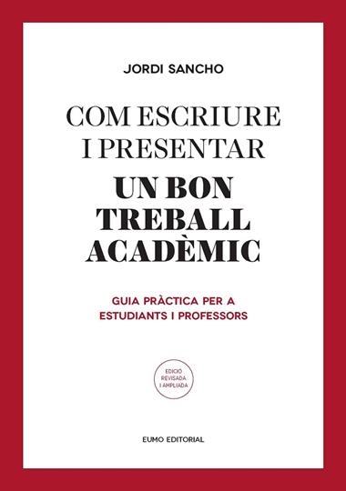 COM ESCRIURE I PRESENTAR EL MILLOR TREBALL ACADEMIC | 9788497665629 | SANCHO SALIDO, JORDI