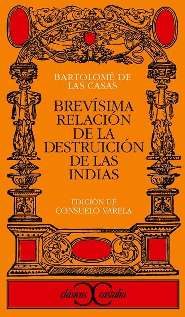 BREVISIMA RELACION DE LA DESTRUICION DE LAS INDIAS (CC 248) | 9788470398339 | CASAS, BARTOLOME DE LAS