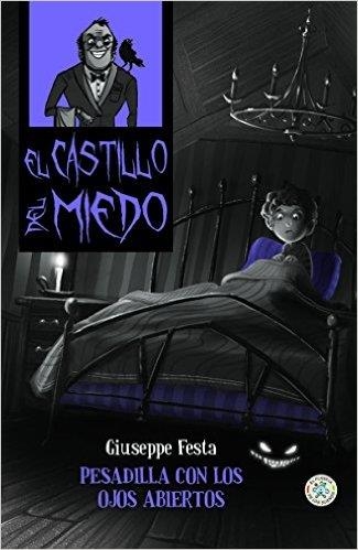 EL CASTILLO DEL MIEDO 7 PESADILLA CON LOS OJOS ABIERTOS | 9788427138612 | FESTA, GIUSEPPE