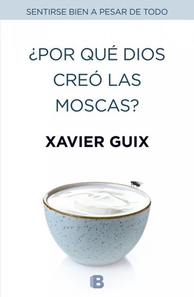 POR QUE DIOS CREO LAS MOSCAS | 9788466659147 | GUIX, XAVIER