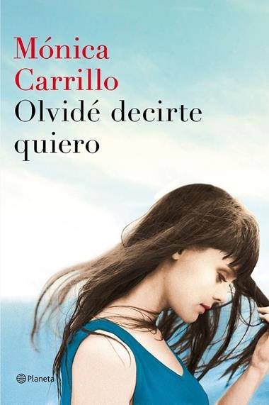 OLVIDE DECIRTE QUIERO | 9788408152972 | CARRILLO, MONICA