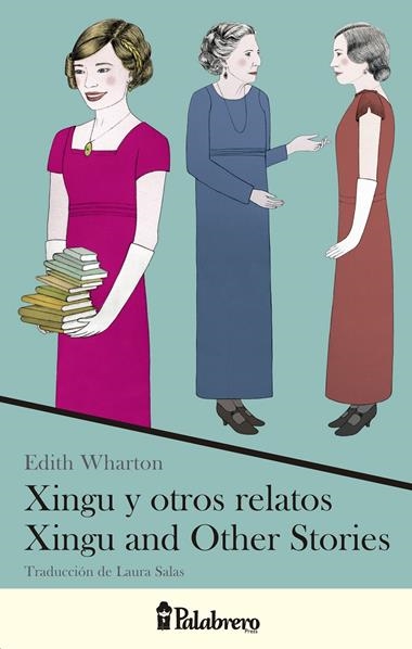 XINGU Y OTROS RELATOS XINGU AND OTHER STORIES | 9789491953026 | WHARTON, EDITH