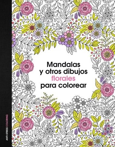 MANDALAS Y OTROS DIBUJOS FLORALES PARA COLOREAR | 9788408153047 | VVAA