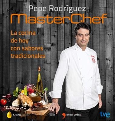 MASTERCHEF LA COCINA DE HOY CON SABORES TRADICIONALES | 9788467046557 | RODRIGUEZ, PEPE