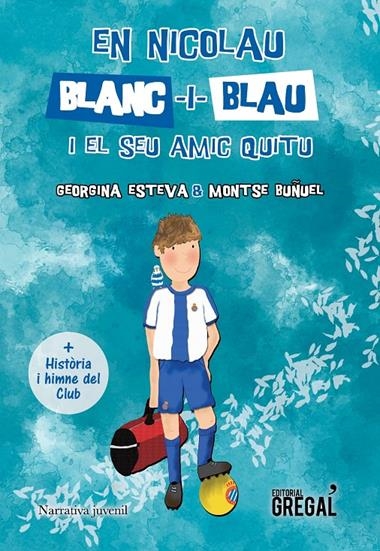 EN NICOLAU BLANC-I-BLAU I EL SEU AMIC QUITU | 9788494509124 | GEORGINA ESTEVA & MONTSE BUÑUEL