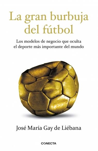 LA GRAN BURBUJA DEL FUTBOL | 9788415431572 | GAY DE LIEBANA, JOSE MARIA