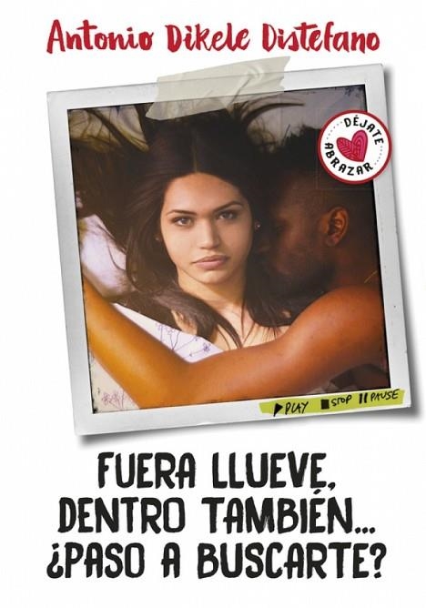 FUERA LLUEVE DENTRO TAMBIEN PASO A BUSCARTE? | 9788490435656 | DISTEFANO, ANTONIO DIKELE