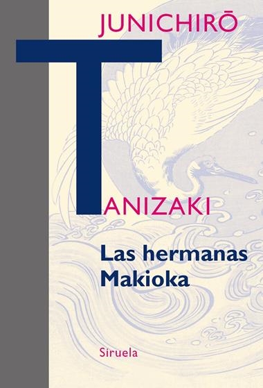 LAS HERMANAS MAKIOKA | 9788416638710 | TANIZAKI, JUNICHIRO