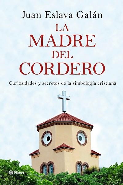 LA MADRE DEL CORDERO | 9788408149859 | JUAN ESLAVA GALAN