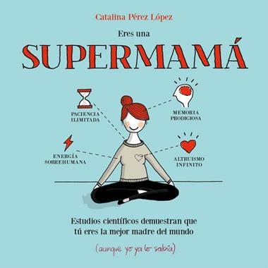 ERES UNA SUPERMAMA | 9788408153085 | PEREZ LOPEZ, CATALINA