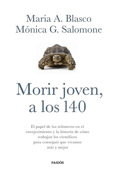 MORIR JOVEN A LOS 140 | 9788449332067 | BLASCO, María A. ; SALOMONE, Mónica G.