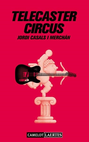 TELECASTER CIRCUS | 9788475849959 | JORDI CASALS I MERCHAN