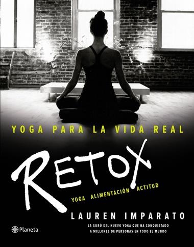 YOGA PARA LA VIDA REAL RETOX | 9788408154891 | IMPARATO, LAUREN
