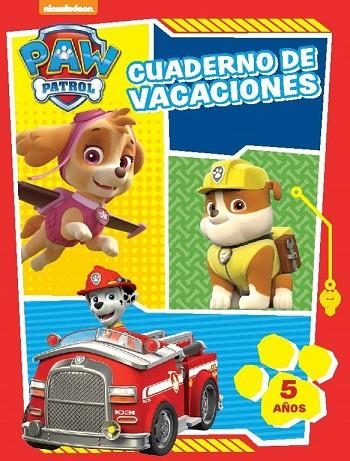 PAW PATROL CUADERNO DE VACACIONES 5 AÑOS | 9788437201245 | NICKELODEON