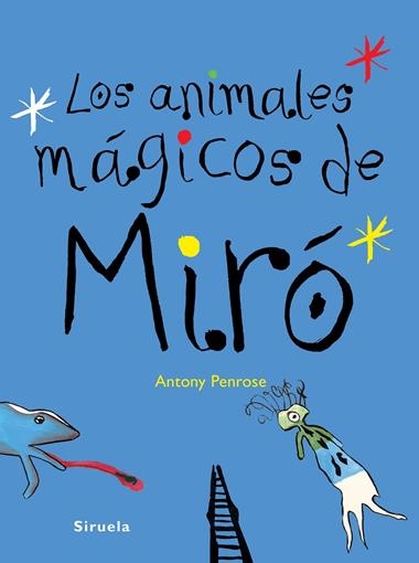 LOS ANIMALES MAGICOS DE MIRO | 9788416396672 | PENROSE, ANTONY