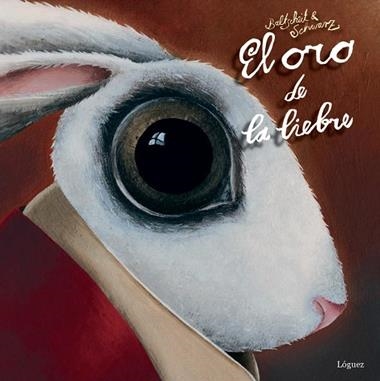 EL ORO DE LA LIEBRE | 9788494273322 | BALTSCHEIT, MARTIN & SCHWARZ, CHRISTINE