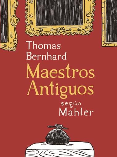 MAESTROS ANTIGUOS | 9788415530244 | THOMAS BERNHARD & NICOLAS MAHLER
