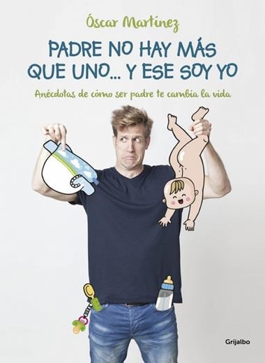 PADRE NO HAY MAS QUE UNO Y ESE SOY YO | 9788416449361 | MARTINEZ, OSCAR