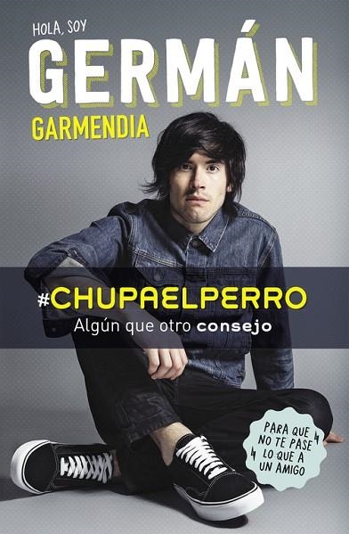 HOLA SOY GERMAN GARMENDIA CHUPAELPERRO | 9788420488202 | GARMENDIA, GERMAN