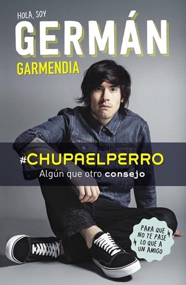 HOLA SOY GERMAN GARMENDIA CHUPAELPERRO | 9788420488202 | GARMENDIA, GERMAN