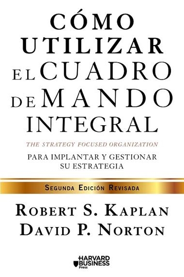COMO UTILIZAR EL CUADRO DE MANDO INTEGRAL | 9788498754278 | S. KAPLAN, ROBERT & P. NORTON, DAVID