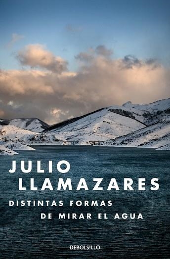 DISTINTAS FORMAS DE MIRAR EL AGUA | 9788466330015 | JULIO LLAMAZARES