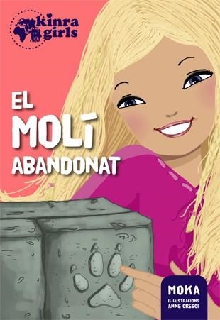 KINRA GIRLS 03 EL MOLI ABANDONAT | 9788424655518 | MOKA & ANNE CRESCI