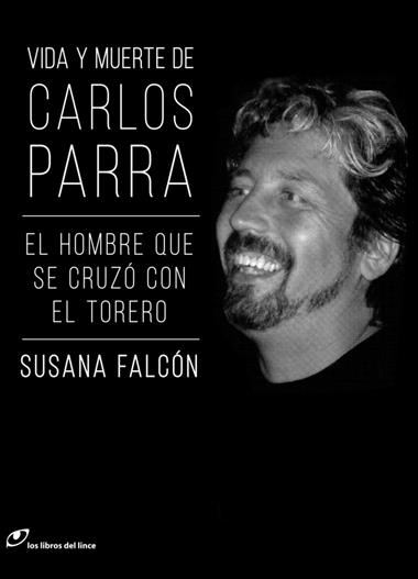 VIDA Y MUERTE DE CARLOS PARRA | 9788415070672 | FALCON, SUSANA