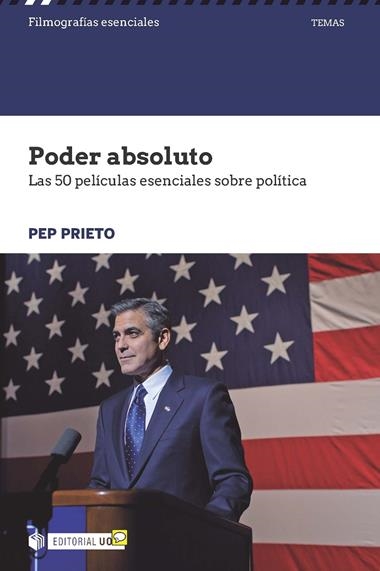 PODER ABSOLUTO LAS 50 PELICULAS ESENCIALES SOBRE POLITICA | 9788491161707 | PEP PRIETO