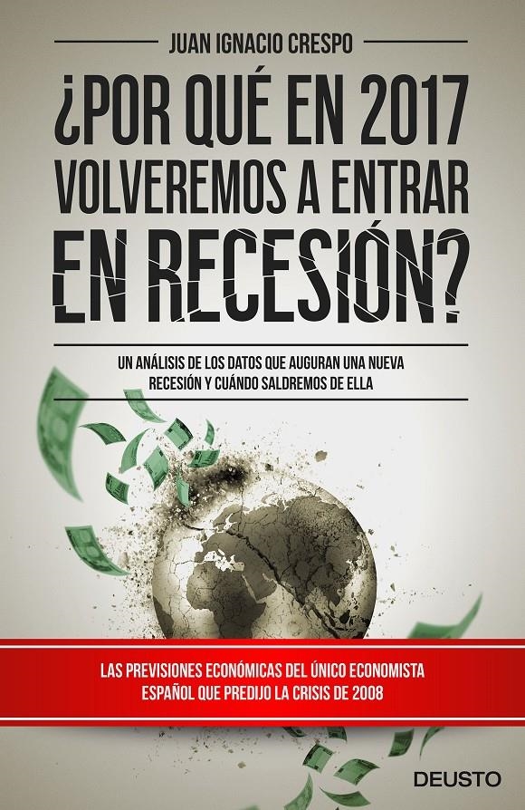 POR QUE EN 2017 VOLVEREMOS A ENTRAR EN RECESION? | 9788423425365 | CRESPO, JUAN IGNACIO