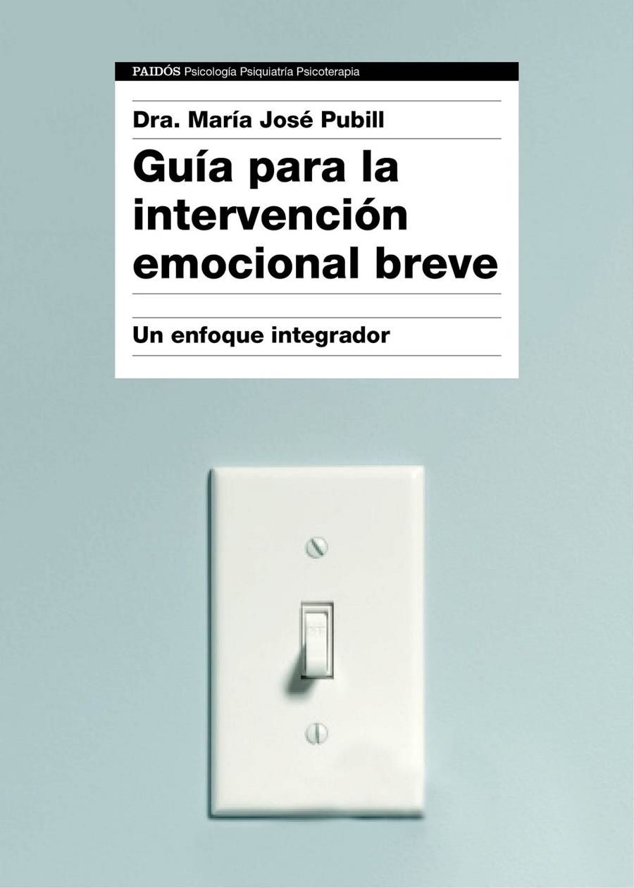 GUIA PARA LA INTERVENCION EMOCIONAL BREVE | 9788449332333 | JOSE PUBILL, DRA. MARIA