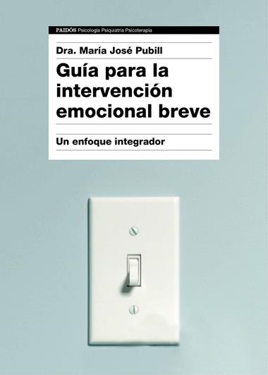 GUIA PARA LA INTERVENCION EMOCIONAL BREVE | 9788449332333 | JOSE PUBILL, DRA. MARIA