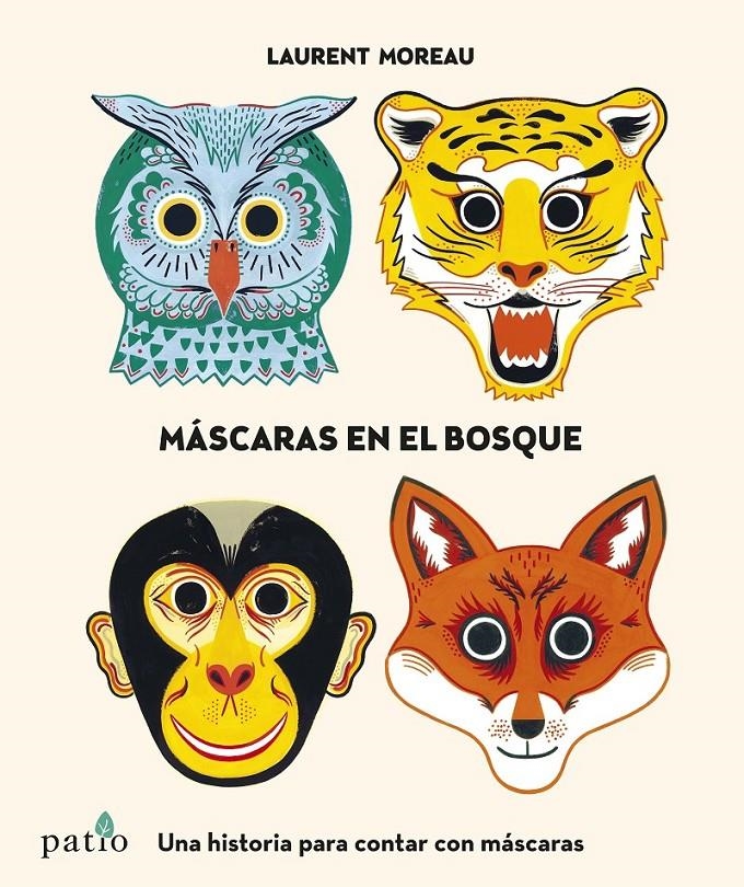 MASCARAS EN EL BOSQUE | 9788416429745 | MOREAU, LAURENT