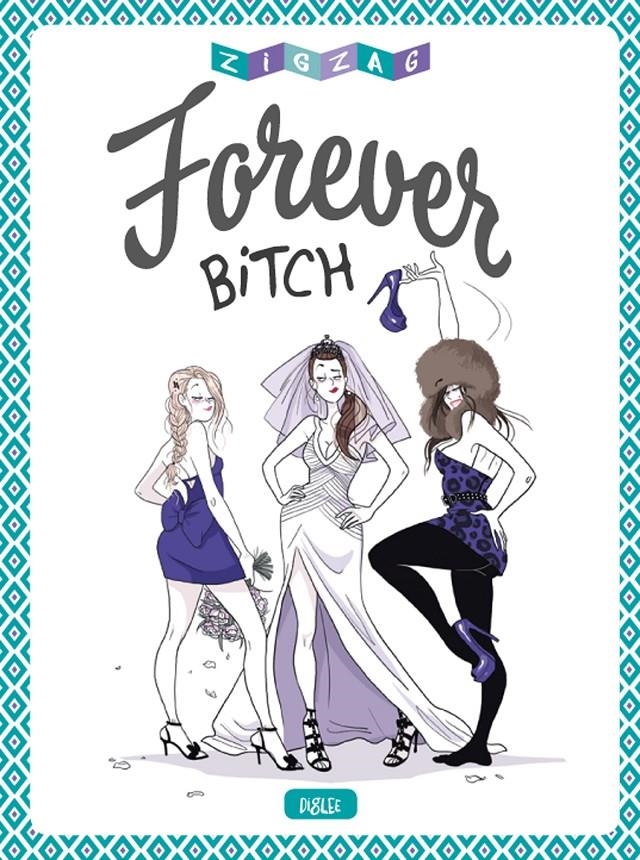 FOREVER BITCH | 9788416543960 | DIGLEE