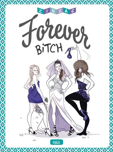 FOREVER BITCH | 9788416543960 | DIGLEE